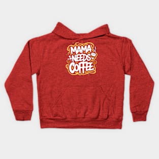 Mama needs Coffee| Coffee lovers gift Kids Hoodie